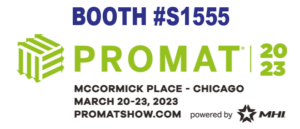 VIsit Us at Booth #S1555 at ProMat
